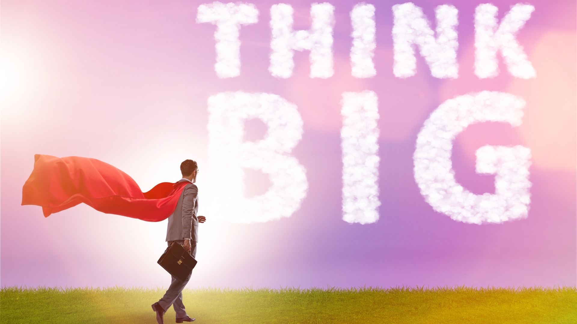 A picture stating "Think Big"